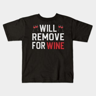 Will Remove For Wine Kids T-Shirt